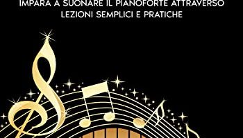 Manuale di Pianoforte: Impara a suonare il pianoforte attraverso lezioni semplici e pratiche.